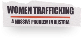 Schlagzeile 3: Frauenhandel - Massives Problem in Österreich